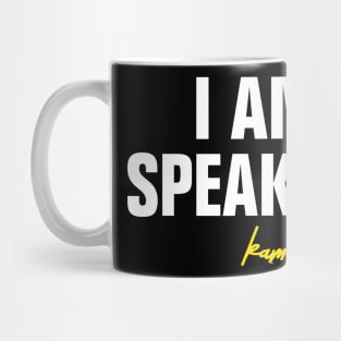 I AM SPEAKING Mug